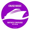 Raffaele Ciavolino - Not For Me