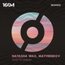 Natasha Wax, Matvienkov - Must To Dream