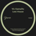 Vic Esenaihc - Lost House