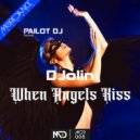 Pailot Dj & DJolin - When Angels Kiss