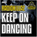 RadioKillaz - Keep On Dancing