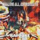 Calling All Astronauts - Rapture