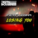 Digital Industries Feat Legna - Losing You
