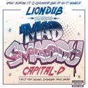 Capital D, Liondub - Mad Smaddy