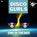 Disco Gurls - Fire In The Sky