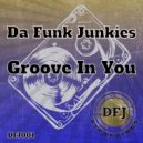 Da FunkJunkies - Groove in You