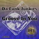 Da FunkJunkies - Groove in You (Da FunkJunkies Radio Edit)
