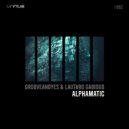 GrooveANDyes, Lautaro Gabioud - Alphamatic Intro