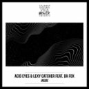 Acid Eyes & Lexy Catcher ft. Da Fox - Inside