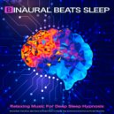 Binaural Beats Sleep & Binaural Beats & Binaural Beats Deep Sleep - Brainwave Entrainment and Calm Sleeping Music