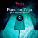 Hatha Yoga & Yoga & Meditation Music & Vinyasa & Yoga Music - PIano for Meditations (Original Mix)