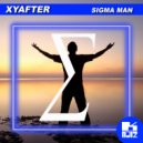 Xyafter - Sigma Man