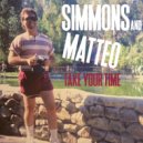 Simmons & Matteo - Take Your Time ()