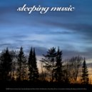 Sleeping Music & Sleeping Playlist & Music For Sleep - Forest Sounds Music For Sleep ()
