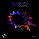 Dan & Dan - In The Back Room