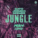 Bato, Jeembo, Seemee - JUNGLE