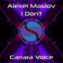 Alexei Maslov - I Don\'t (Original Mix)