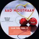 Aad Mouthaan - Can You Feel It