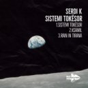 Serdi K - Sistemi Tokësor (Original Mix)