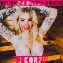 DJ Korzh - Big room Dutch house (Mix)