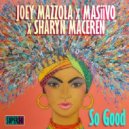 Joey Mazzola x MASiiVO x Sharyn Maceren - So Good (Extended Mix)