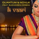 Quantum & Novlik & Sudhanshu Dogra - Ik Vaari (feat. Sudhanshu Dogra)