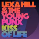 Lexa Hill & The Young Punx - Kiss Of Life