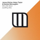 James Kitcher, Adam Taylor, Deirdre McLaughlin - Who We Were (Uplifting Extended Mix)