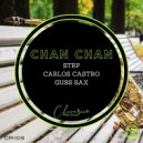 Strp, Carlos Castro, Guss Sax - Chan Chan (Instrumental Mix)