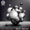 Scott Devotion - Dark Matter