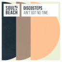 Discosteps - Ain\'t Got No Time (Radio Edit)