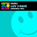 Faze2 - Luv 2 Rave (Original Mix)