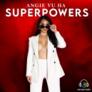 Angie Vu Ha - SUPERPOWERS (Original Mix)