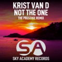 Krist Van D - Not The One (The Prestige Remix Radio Edit)