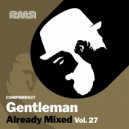 Gentleman (DJ) - Already Mixed Vol.27 (Compiled & Mixed by Gentleman) (Continuous DJ Mix)