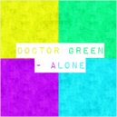 Doctor Green - Need Someone