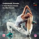 Coldabank, Freedo - I Just Wanna Dance