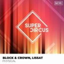 Block & Crown, Lissat - Physical