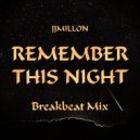 JJMillon - Remember This Night (Breakbeat Mix)