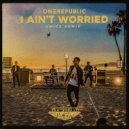 OneRepublic - I Ain’t Worried