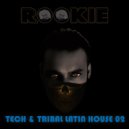DJ ROOKIE (SL) - TECH & TRIBAL LATIN HOUSE 02