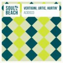 Vertigini, URTIC, Hurtin' - Acidisco
