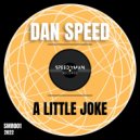 Dan Speed - A Little Joke