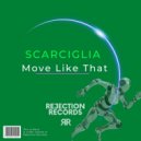 Scarciglia - Move Like That