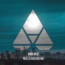 Rob Vice - Walls Around Me (Extended Mix)