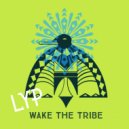 LYP - Wake The Tribe (Original Mix)