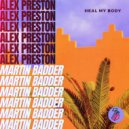 Alex Preston & Martin Badder - Heal My Body (Extended Mix)