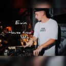 Evin - House Time Mix 2022 (Original Mix)