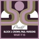 Block & Crown, Paul Parsons - What It Is