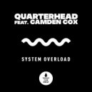 Quarterhead Ft. Camden Cox - System Overload